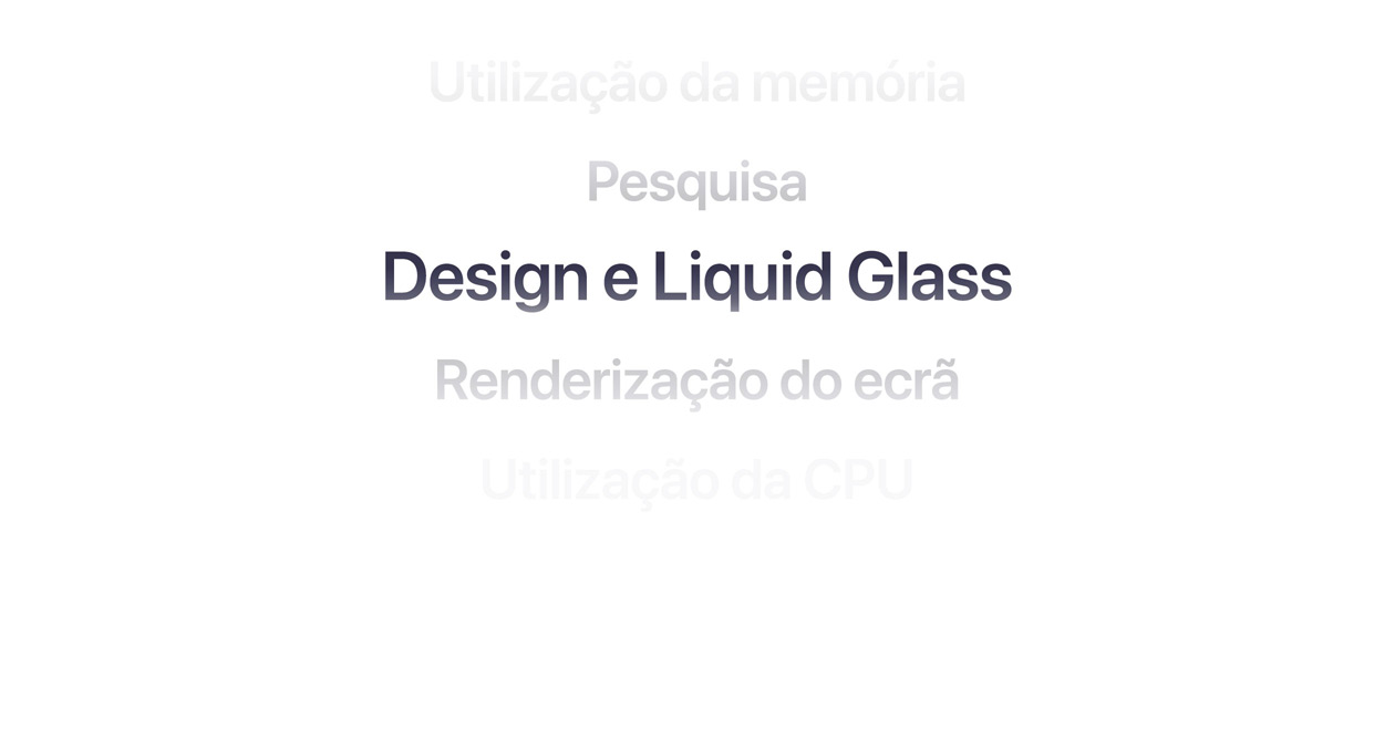 Texto a destacar várias melhorias no SO, incluindo utilização da memória, pesquisa, design e Liquid Glass, renderização do ecrã e utilização da CPU